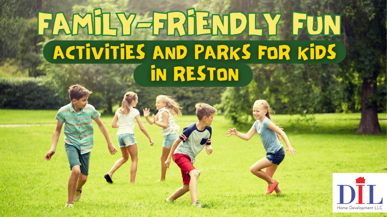 Family-Friendly Fun: Activities and Parks for Kids in Reston - DIL Home ...